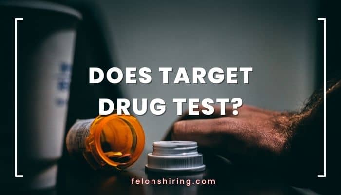 Does Target Drug Test?